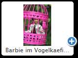 Barbie im Vogelkaefig 2013 (IMG 0805)