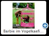 Barbie im Vogelkaefig 2013 (IMG 0921)