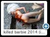 killed barbie 2014 (img 6231)